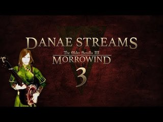 Danae streams Morrowind Bard 2.3