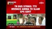 Tamil Nadu Bus Strike : TTV Dinakaran Slams EPS Govt In State Assembly