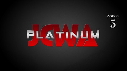 JCWA Platinum - S5E1