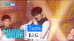 [HOT] B.I.G - Taola, 비아이지 - 타올라, Show Music core 20160123