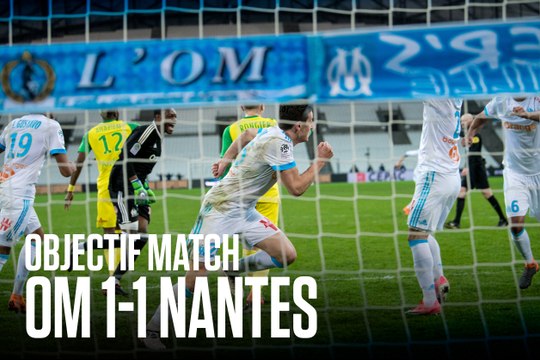 Objectif Match S06E28 | OM - Nantes