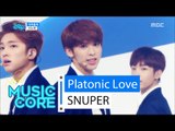 [HOT] SNUPER - Platonic Love, 스누퍼 - 지켜줄게 Show Music core 20160312