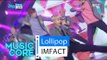 [HOT] IMFACT - Lollipop, 임팩트 - 롤리팝 Show Music core 20160220