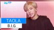 [HOT] B.I.G - Taola, 비아이지 - 타올라, Show Music core 20160109