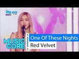 [HOT] Red Velvet - One Of These Nights, 레드벨벳 - 7월7일 Show Music core 20160326