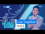 [HOT] V.O.S - Live Together, 브이오에스 - 같이 살자 Show Music core 20160305