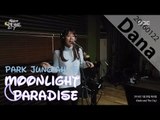[Moonlight paradise] Dana - Until the end of time & Diamond [박정아의 달빛낙원] 201601228