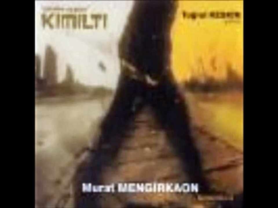Murat Mengirkaon -  Kımıltı