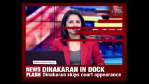 TTV Dinakaran Fails To Appear In Court For Hearing Of FERA Violation Case
