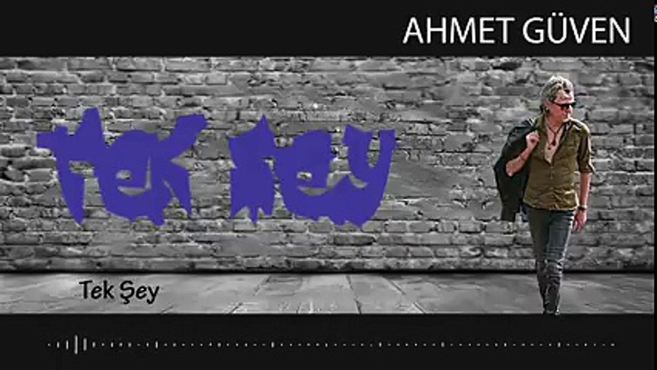 Ahmet Güven - Tek Şey