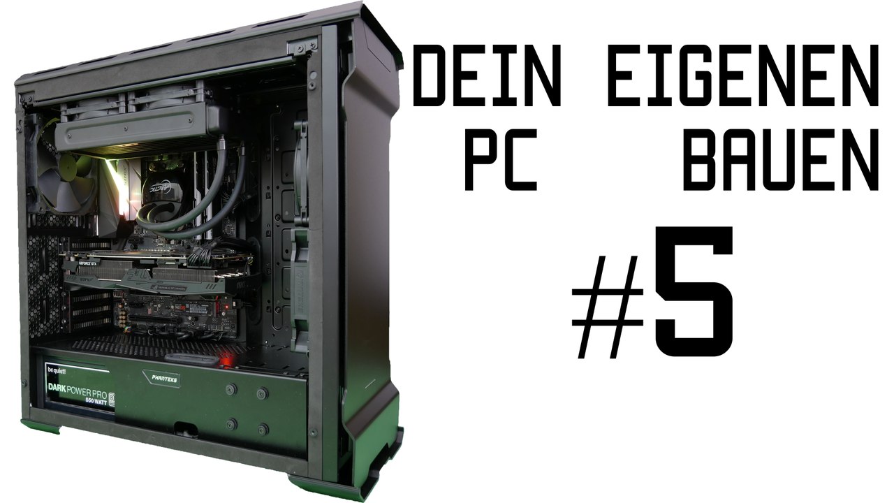 [TUT] #5 Dein eigenen PC bauen [4K | DE]