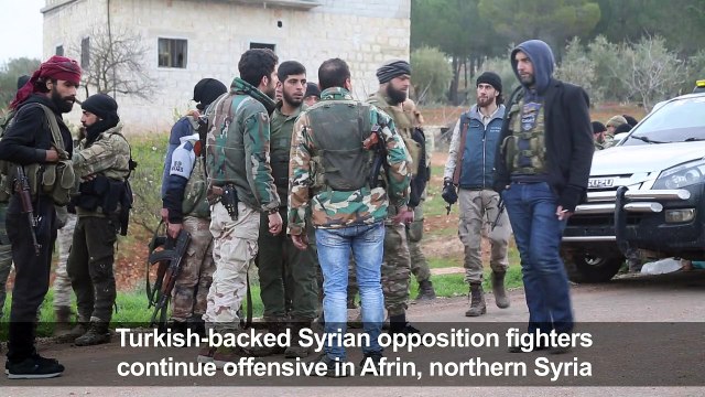 Turkish-backed Syrian fighters continue offensive in Afrin