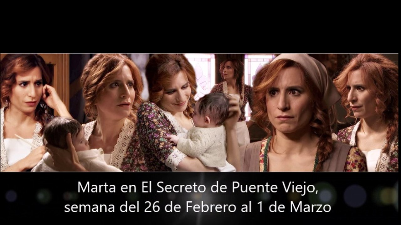Marta en El Secreto de Puente Viejo, semana del 26  de Febrero al 1 de Marzo, capítulos 1770 a 1774