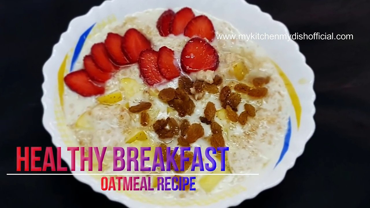 07.वजन घटाने का सबसे अच्छा नाश्ता -Oatmeal - Healthy Breakfast Recipe to lose weight  -