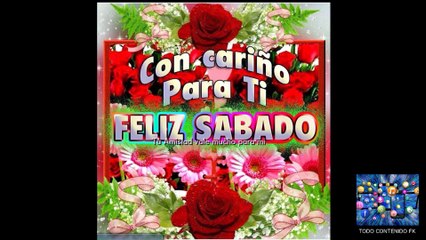 Feliz Sábado Te Deseo