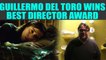 Oscars 2018 : Shape of water director Guillermo del Toro bags best film-maker award | Oneindia News