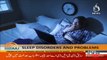 Sleeping disorders and problems | Aaj News