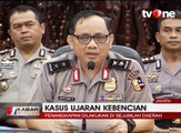 Kepolisian Ungkap Sejumlah Kasus Ujaran Kebencian