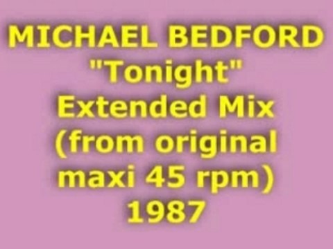 MICHAEL BEDFORD Tonight Extended Mix 1987