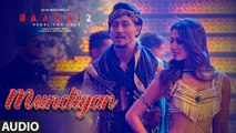 Mundiyan Full Audio | Baaghi 2 | Tiger Shroff Disha Patani | Ahmed K,Sajid Nadiadwala, Navraj, Palak
