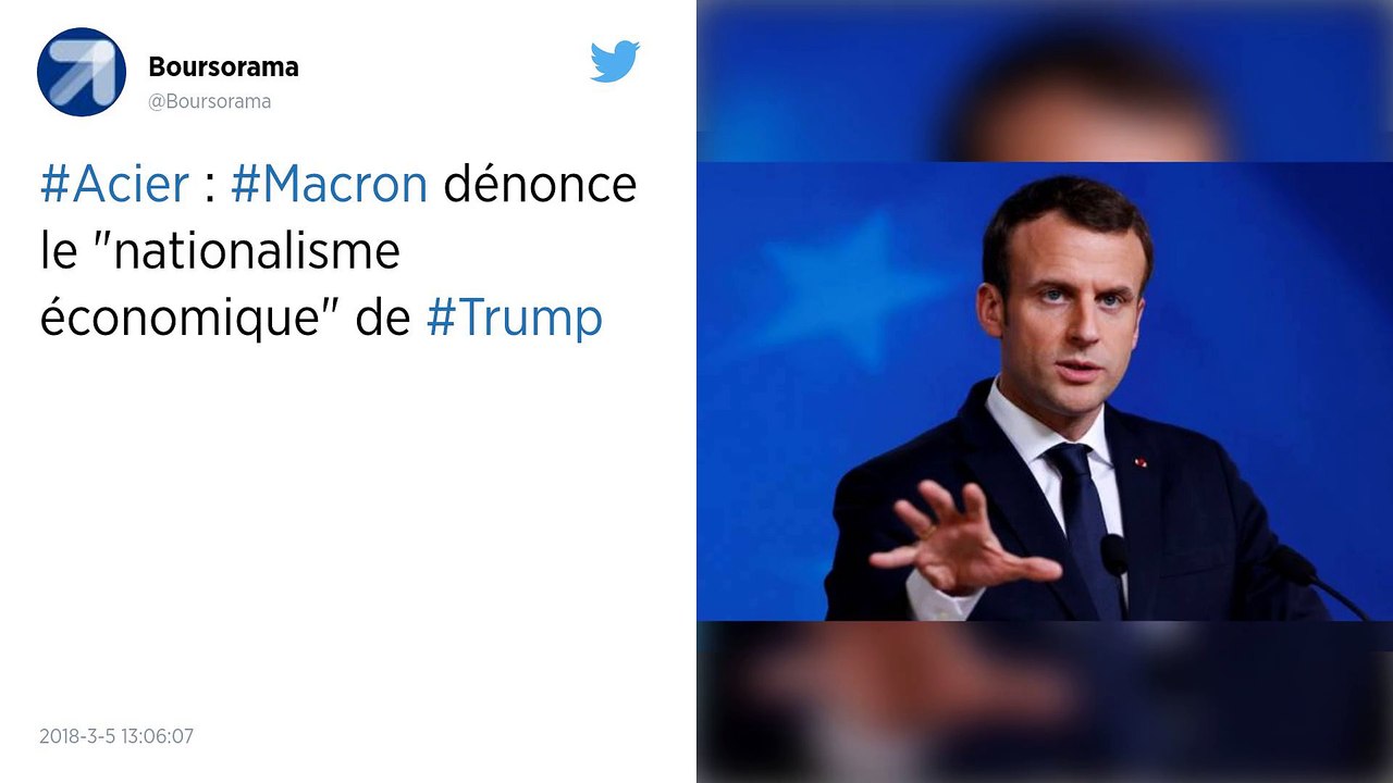 Commerce de l’acier. Macron déplore le « nationalisme économique » de Trump.