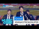 [Special stage] KNK&SNUPER&ASTRO - Growl, 스누퍼&아스트로&크나큰-으르렁 Show Music core 20160416