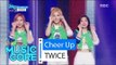 [HOT] TWICE - CHEER UP, 트와이스 - CHEER UP Show Music core 20160507