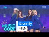 [HOT] 4TEN - Severely, 포텐 - 지독하게 Show Music core 20160319