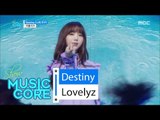 [HOT] Lovelyz - Destiny, 러블리즈 - Destiny (나의 지구) Show Music core 20160507