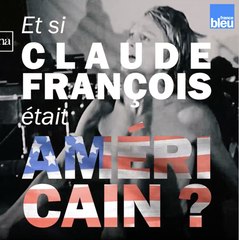 Et si Claude François était américain ?