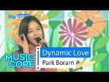 [HOT] Park Boram - Dynamic Love, 박보람 - 다이나믹 러브 Show Music core 20160423