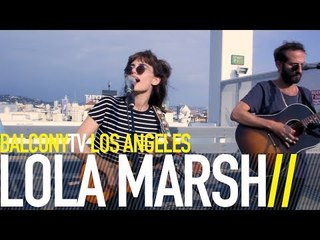 LOLA MARSH - WISHING GIRL (BalconyTV)
