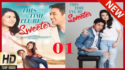 Watch This Time I’ll Be Sweeter 2017 Online HD - Pinoy Tagalog Movies 2017 - Drama Romance - k1m2h3b6 Part 1