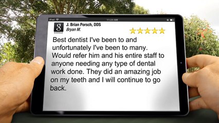 J. Brian Porsch, DDS Richardson  Excellent 5 Star Review by Bryan M.