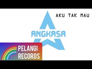 Angkasa - Aku Tak Mau (Official Lyric Video)