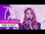 [Comeback Stage] GIRL'S DAY - Come Slowly, 걸스데이 - 컴 슬로울리, Show Music core 20150711