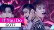 [Comeback Stage] GOT7 - If You Do, 갓세븐 - 니가 하면, Show Music core 20151003