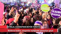 Kadınlardan İstiklal Caddesi'nde büyük yürüyüş