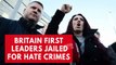 Britain first leaders who President Trump retweeted jailed for hate crimes