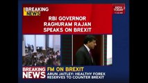 RBI Governor, Raghuram Rajan Reacts On Brexit Impact