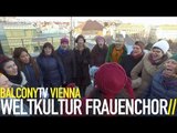 WELTKULTUR FRAUENCHOR - AJDE JANO (BalconyTV)