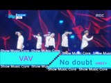 [HOT] VAV  - No doubt, 브이에이브이 - No doubt Show Music core 20160702