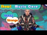 [HOT] MASC - Strange, 마스크 - 낯설어 Show Music core 20160910