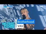 [HOT] VAV - Brotherhood, 브이에이브이 - 브라더후드 Show Music core 20160604