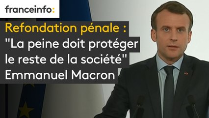Refondation pénale : pour Emmanuel Macron, "la peine doit protéger le reste de la société". Mais il fait le constat que "cette fonction de protection n'est pas pleinement assurée aujourd'hui"