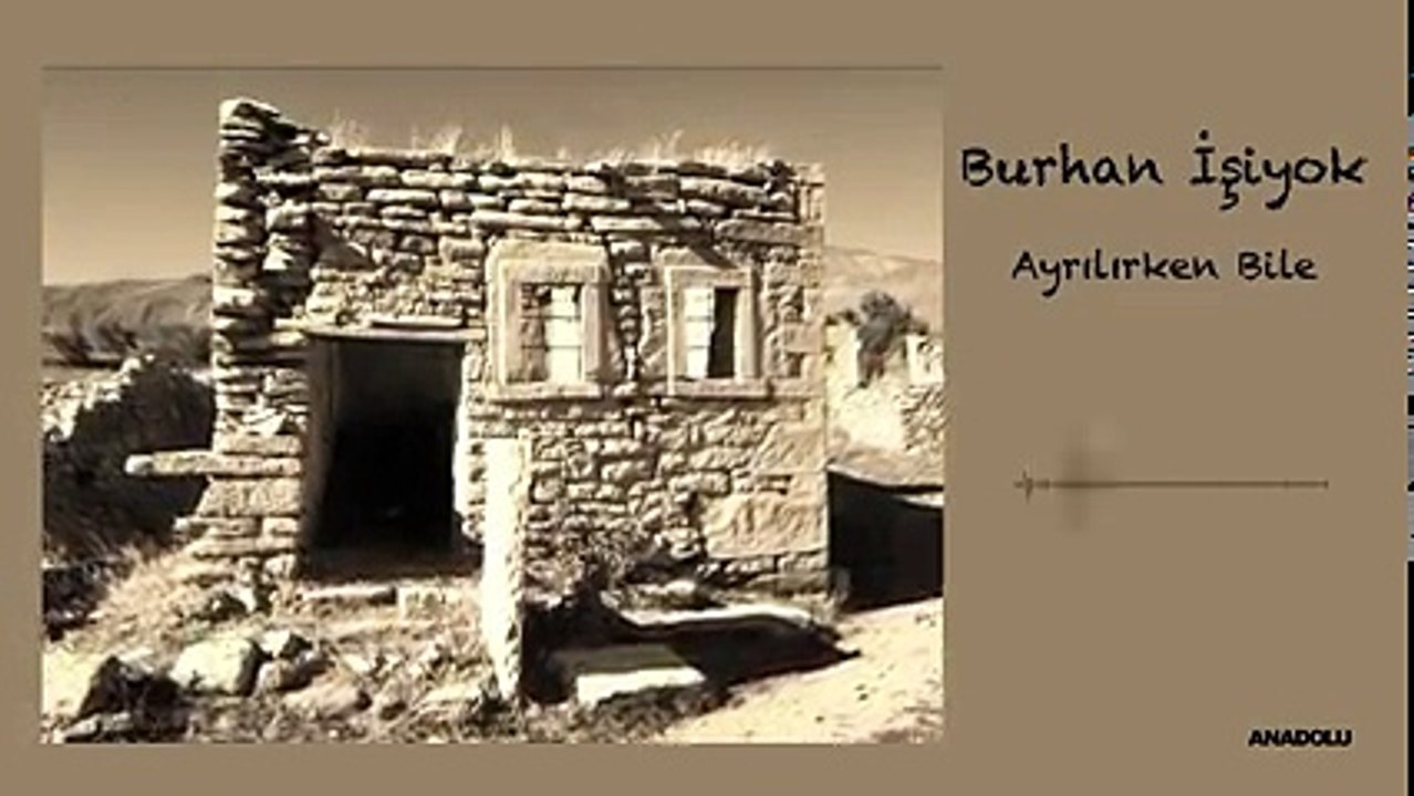 Burhan İşiyok - Ayrılırken Bile