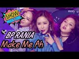 [HOT] BP RANIA(BP 라니아) - Make Me Ah,  Show Music core 20170304