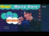 [HOT] B.A.P - SKYDIVE, 비에이피 - 스카이다이브 Show Music core 20161126