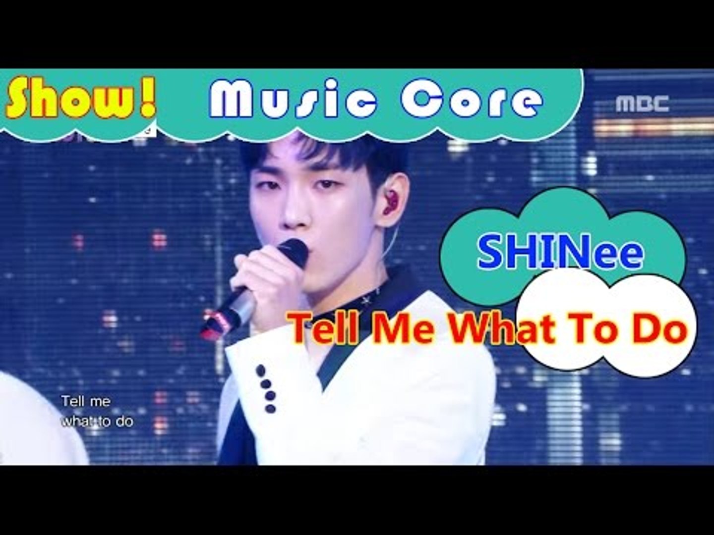 Hot Shinee Tell Me What To Do 샤이니 텔 미 왓 투두 Show Music Core 동영상 Dailymotion