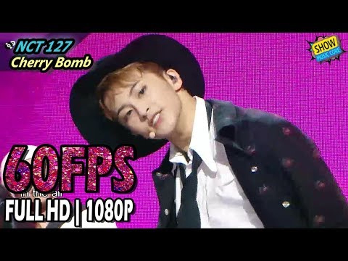 60FPS 1080P | NCT 127 - Cherry Bomb Show Music Core 20170617 - 동영상  Dailymotion